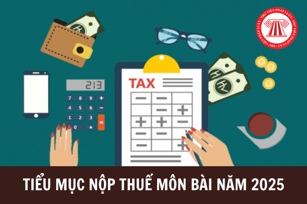 Tiểu mục nộp thuế môn bài năm 2025