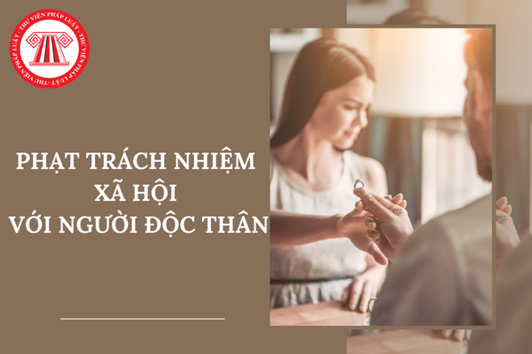 Thực hư phạt trách nhiệm xã hội đối với người độc thân