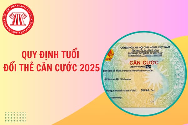 Tuổi đổi thẻ căn cước