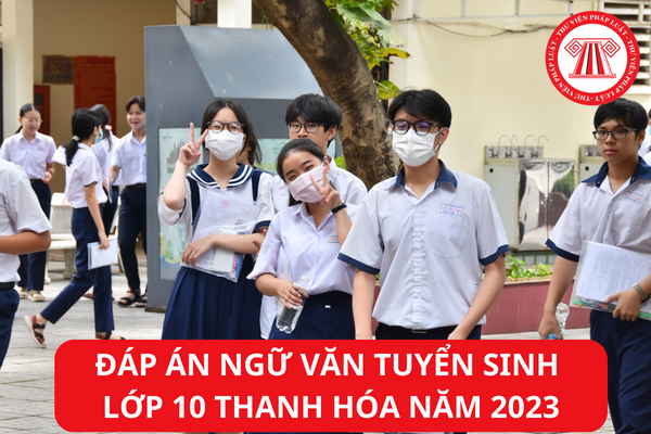 Đáp án Ngữ văn thi lớp 10 Thanh Hóa 2023