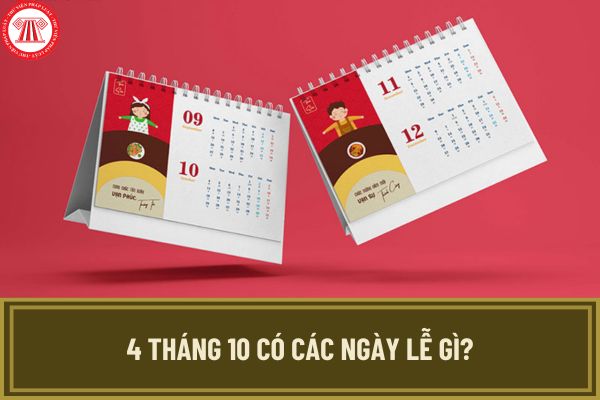 4 tháng 10 có các ngày lễ gì? 4 tháng 10 2024 ngày mấy âm lịch? Lịch tháng 10 2024 chi tiết, đầy đủ?