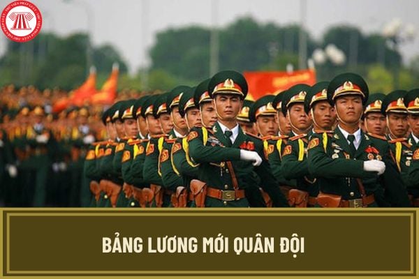 Quân đội sẽ có 3 bảng lương mới theo vị trí việc làm thay vì được tính dựa trên lương cơ sở và hệ số lương hiện nay sau năm 2026 đúng không?