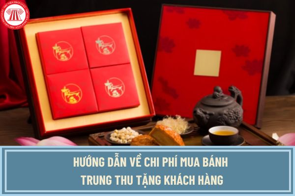 Hướng dẫn về chi phí mua bánh trung thu tặng khách hàng tại Công văn 3801/CTLAN-TTHT bởi Cục thuế tỉnh Long An?