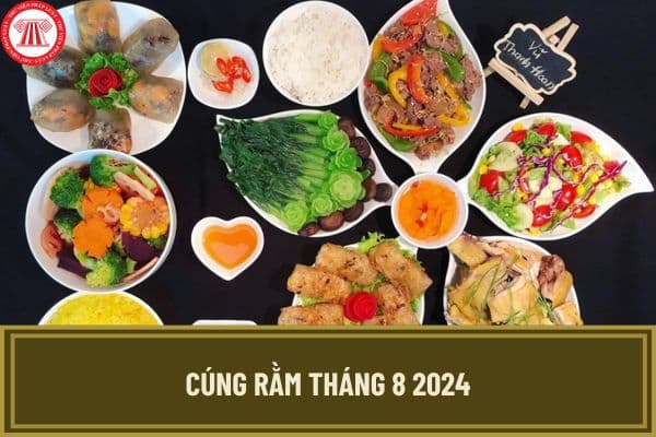 Cúng rằm tháng 8 2024 vào ngày nào? Cúng rằm tháng 8 2024 cùng Tết Trung thu 2024 đúng không?