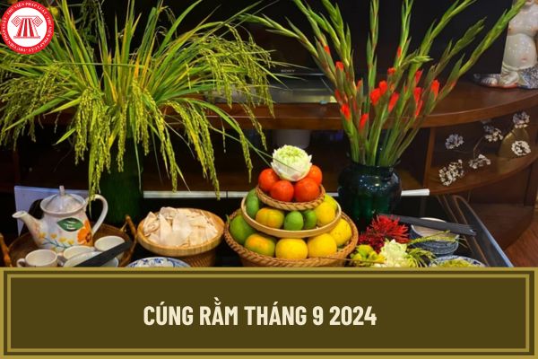 Cúng rằm tháng 9 2024 khi nào? Đốt vàng mã không đúng quy định vào ngày rằm tháng 9 bị phạt thế nào?