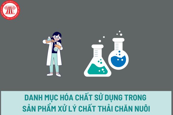 Danh mục hóa chất, chế phẩm sinh học, vi sinh vật được phép sử dụng trong sản phẩm xử lý chất thải chăn nuôi tại Việt Nam ra sao?