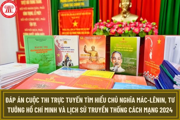 Đáp án Cuộc thi trực tuyến Tìm hiểu chủ nghĩa Mác-Lênin, tư tưởng Hồ Chí Minh và lịch sử truyền thống cách mạng 2024 tuần 1?