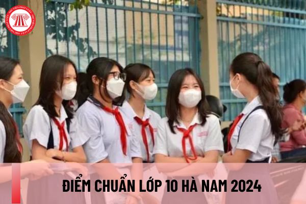 Điểm chuẩn lớp 10 Hà Nam năm 2024-2025