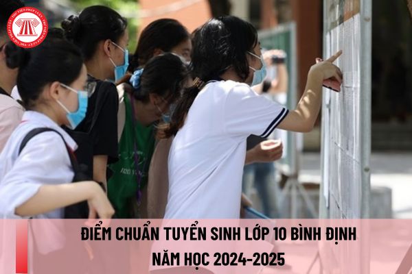 Điểm chuẩn tuyển sinh lớp 10 Bình Định năm 2024 2025? Điểm ưu tiên tuyển sinh lớp 10 Bình Định ra sao?