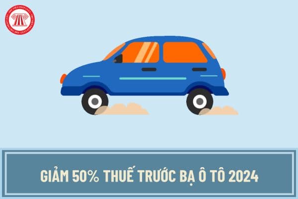 Giảm 50% thuế trước bạ ô tô 2024 trong thời gian bao lâu? Giảm thuế trước bạ theo Thông báo 384 ra sao?