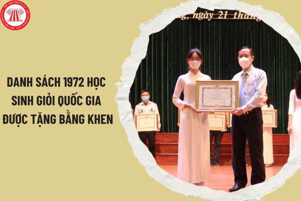 Danh sách 1972 học sinh giỏi quốc gia được Bộ trưởng Bộ GD&ĐT tặng Bằng khen? Đạt giải trong kỳ thi HSGQG được thưởng bao nhiêu?