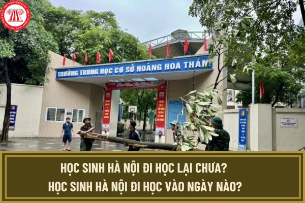 Cập nhật tình hình lũ lụt: Học sinh Hà Nội đi học lại chưa? Học sinh Hà Nội đi học vào ngày nào?