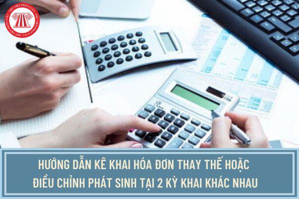 Hướng dẫn kê khai hóa đơn thay thế hoặc điều chỉnh phát sinh tại 2 kỳ khai khác nhau tại Công văn 1082/CTKGI-TTHT?