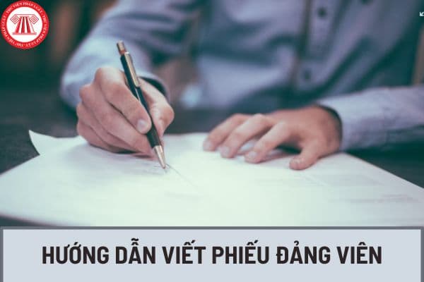 Hướng dẫn viết phiếu đảng viên mới nhất năm 2024? Điều kiện kết nạp Đảng mới nhất hiện nay là gì?