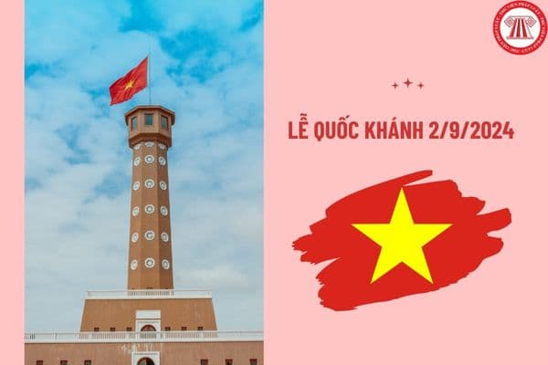 Quốc khánh 2 9 2024 nghỉ từ thứ mấy? Bắn pháo hoa dịp Lễ Quốc khánh 2 9 2024 vào thời khắc nào?