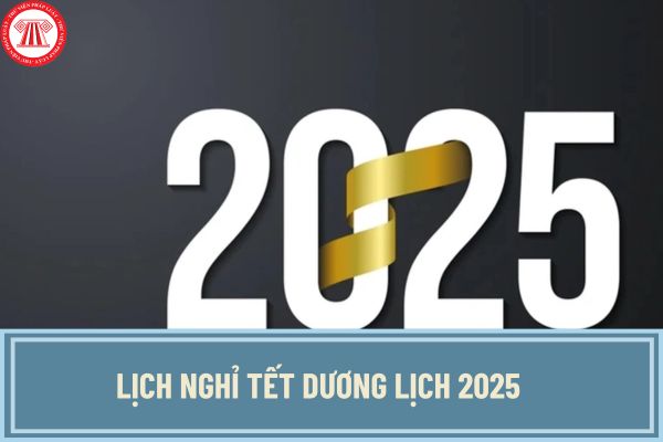 Lịch nghỉ Tết dương lịch 2025 sẽ như thế nào?