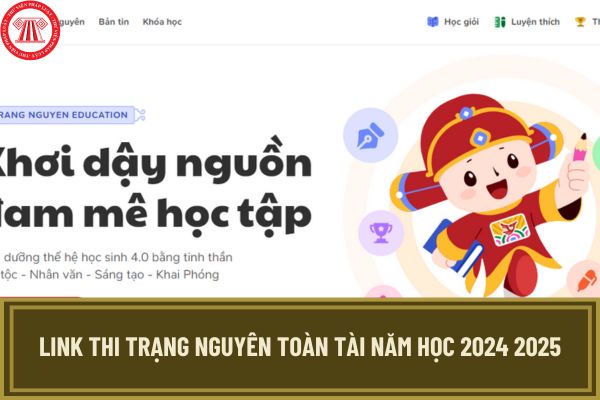 Link thi Trạng Nguyên Toàn Tài năm học 2024 2025? Đăng nhập thi Trạng Nguyên Toàn Tài năm học 2024 2025 như thế nào?