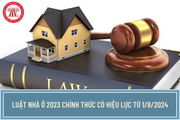 Luật Nhà ở 2023 chính thức có hiệu lực từ 1/8/2024? Đối tượng nào được sở hữu nhà ở tại Việt Nam theo Luật Nhà ở 2023?