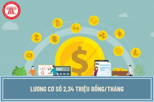 Lương cơ sở 2,34 triệu đồng/tháng còn tăng nữa trước khi thực hiện 5 bảng lương mới theo vị trí việc làm không?