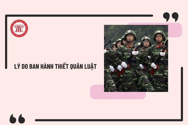 Lý do ban hành thiết quân luật là gì? Cấm tụ tập đông người trong thời gian thi hành lệnh thiết quân luật đúng không?