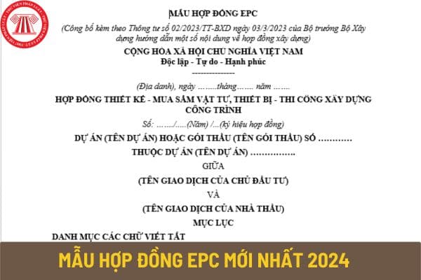 Mẫu hợp đồng EPC theo Thông tư 02/2023/TT-BXD mới nhất 2024? Tải mẫu hợp đồng EPC mới nhất về ở đâu?