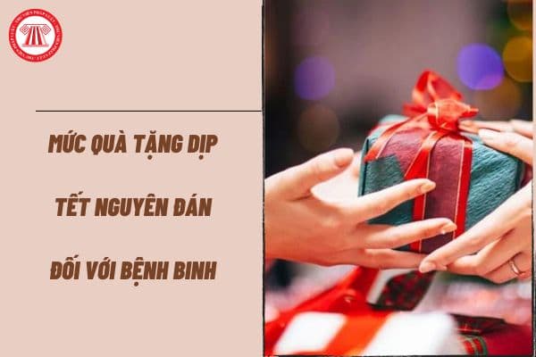 Mức quà tặng nhân dịp Tết Nguyên đán Giáp Thìn 2024 mà bệnh binh được hưởng là bao nhiêu theo Quyết định 1583/QĐ-CTN?