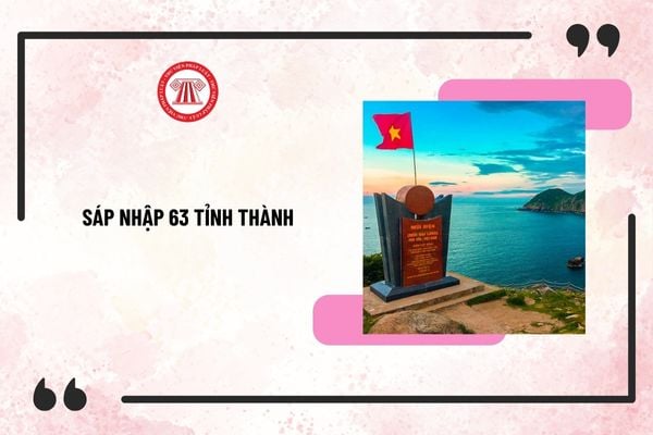 Bản đồ kèm theo đề án sáp nhập 63 tỉnh thành 2025 báo cáo Bộ Chính trị trước ngày bao nhiêu?