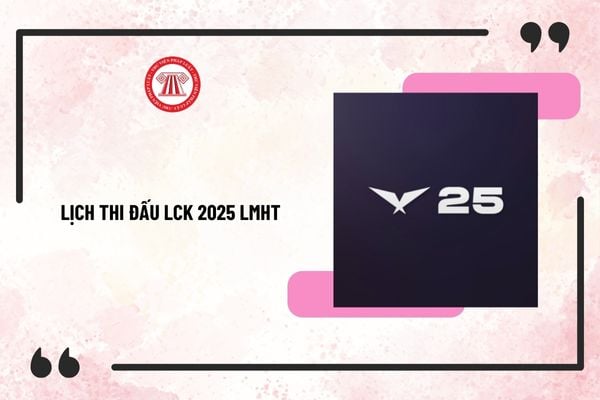 Lịch thi đấu LCK 2025 LMHT mới nhất? Đội hình thi đấu LCK Regular Season 2025? Thể thức thi đấu ra sao?