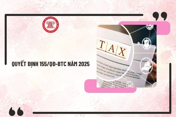 Quyết định 155/QĐ-BTC năm 2025 về 28 thủ tục hành chính được thay thế trong lĩnh vực quản lý thuế?