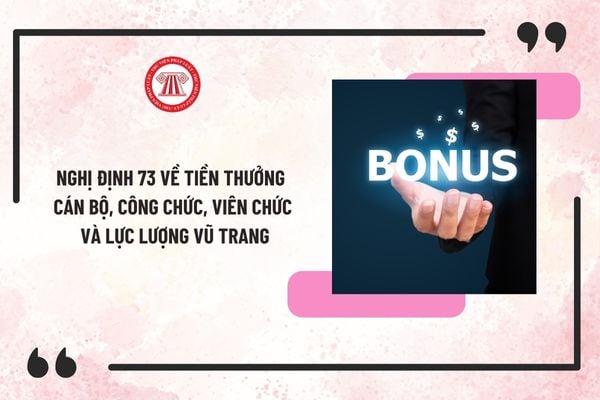 Nghị định 73 2024 về tiền thưởng cán bộ công chức viên chức và lực lượng vũ trang như thế nào?