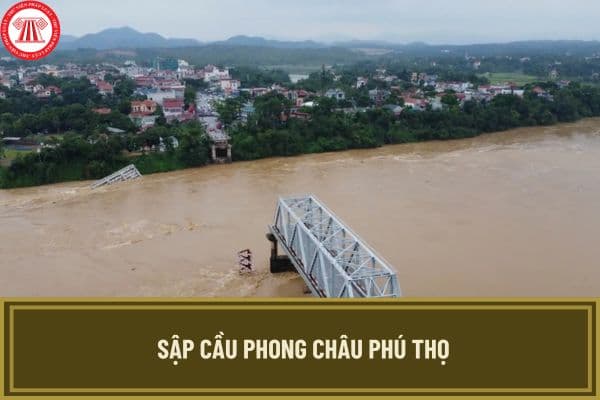 Nguyên nhân sập cầu Phong Châu Phú Thọ là gì? Chỉ đạo mới nhất Thủ tướng về khắc phục sự cố sập cầu Phong Châu thế nào?