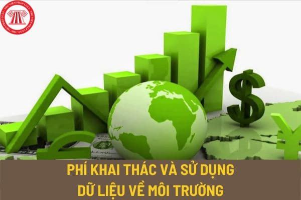 Thông tư 65/2023/TT-BTC quy định về mức thu phí, chế độ thu, nộp, quản lý và sử dụng phí khai thác và sử dụng dữ liệu về môi trường?