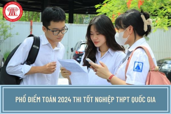 Phổ điểm toán 2024 thi tốt nghiệp THPT Quốc gia? Không có điểm 10 môn Toán thi tốt nghiệp THPT 2024?