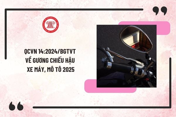 QCVN 14:2024/BGTVT quy định về gương chiếu hậu xe máy, mô tô 2025 thế nào? Mức phạt không gương xe máy 2025 là bao nhiêu?