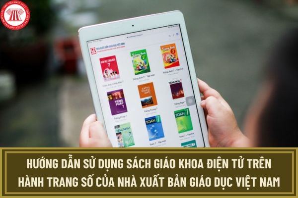 Hướng dẫn sử dụng sách giáo khoa điện tử trên hành trang số của Nhà xuất bản Giáo dục Việt Nam?