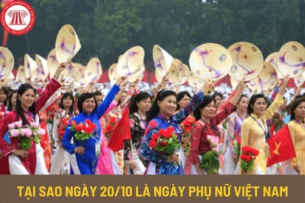 Tại sao ngày 20/10 là ngày phụ nữ Việt Nam? Ngày phụ nữ Việt Nam lao động nữ có được nghỉ làm việc không?