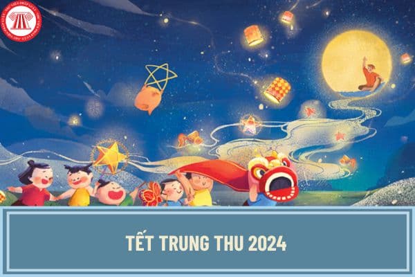 Tết Trung thu 2024 rơi vào tháng mấy? Tết Trung thu 2024 người lao động có được nghỉ làm việc không?