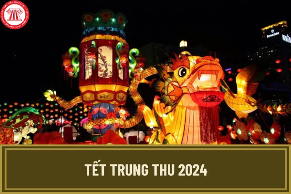 Tết trung thu 2024 vào rằm tháng 8 đúng không? Tết Trung thu 2024 rơi vào ngày mấy dương lịch?