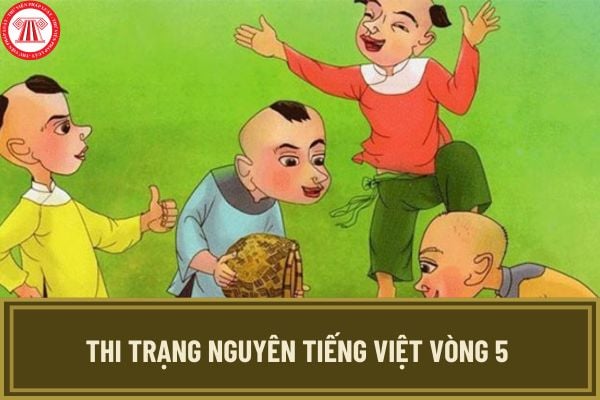 trangnguyen.edu.vn thi Trạng Nguyên Tiếng Việt vòng 5? Vào thi vòng 5 Trạng Nguyên Tiếng Việt thế nào?