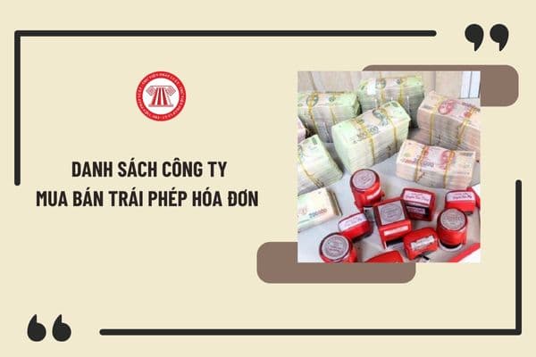 Tổng hợp danh sách công ty mua bán trái phép hóa đơn kèm theo file excel chi tiết, mới nhất 2024?