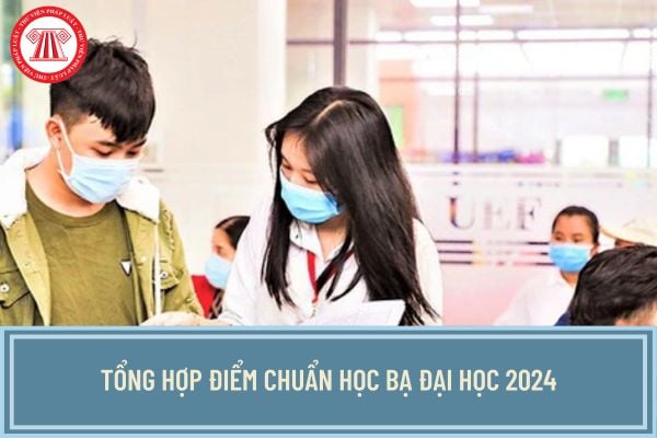 Tổng hợp điểm chuẩn học bạ đại học 2024? Thời gian xác nhận nhập học đại học 2024 là khi nào?