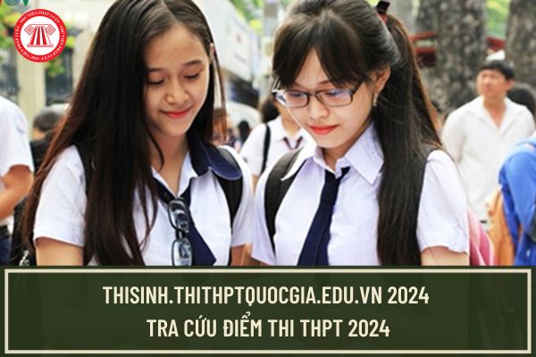 Thisinh.thithptquocgia.edu.vn 2024 tra cứu điểm thi THPT 2024? Cách tra cứu điểm thi THPT 2024 ra sao?