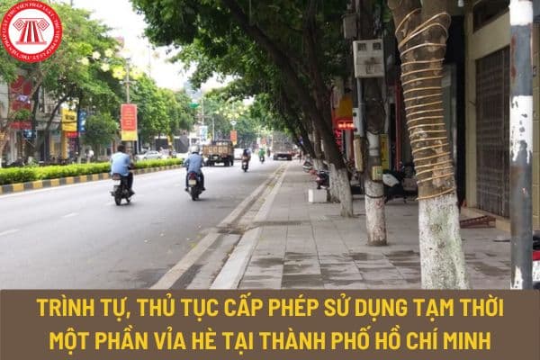 Trình tự, thủ tục cấp phép sử dụng tạm thời một phần vỉa hè tại Thành phố Hồ Chí Minh như thế nào?