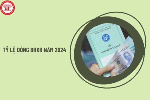 Tỷ lệ đóng BHXH năm 2024 của doanh nghiệp và người lao động? Doanh nghiệp và người lao động đóng BHXH bao nhiêu %?