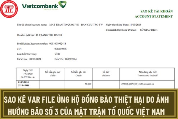 Sao kê var file ủng hộ đồng bào thiệt hại do ảnh hưởng bão số 3 của Mặt trận Tổ quốc Việt Nam là gì? Link tải về sao kê Mặt trận Tổ quốc Việt Nam ngày 10/09/2024?