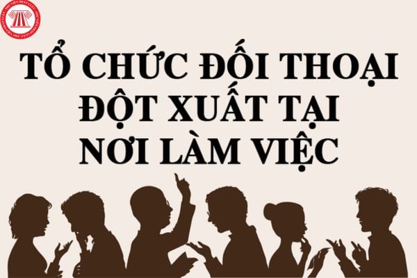 Tổ chức đối thoại tại nơi làm việc