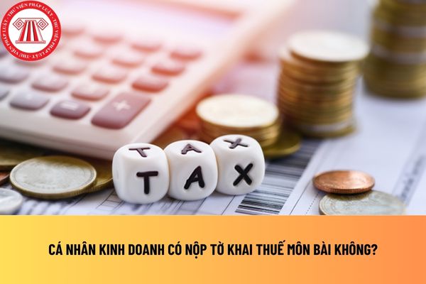 Cá nhân kinh doanh có nộp tờ khai thuế môn bài không?