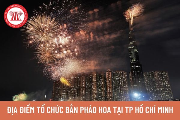 Thành phố Hồ Chí Minh tổ chức bắn pháo hoa mừng dịp Tết Dương lịch 2023 tại những địa điểm nào?