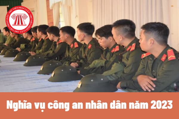 Thời gian gọi tham gia nghĩa vụ công an nhân dân năm 2023 là khi nào? Tiêu chuẩn tham gia Công an nhân dân là gì?