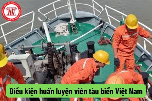 Điều kiện huấn luyện viên tàu biển Việt Nam